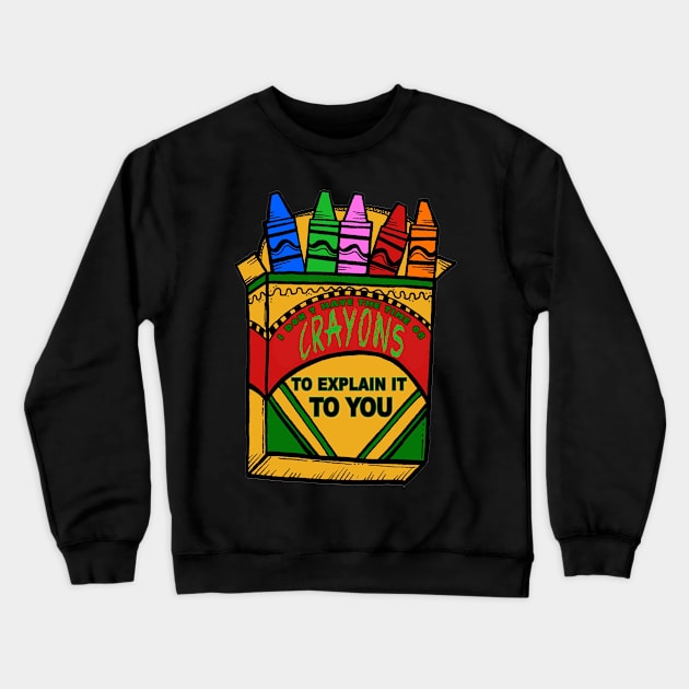 I Dont have the time or crayons to explain it to you Crewneck Sweatshirt by  The best hard hat stickers 